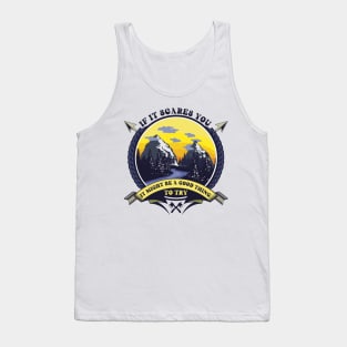 CAMPING IF IT SCARE YOU IT MIGHT BE A GOOD THING TO TRY Tank Top